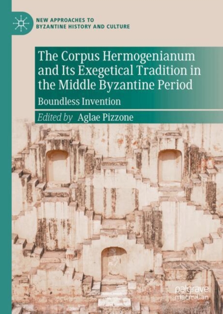 The Corpus Hermogenianum and Its Exegetical Tradition in the Middle Byzantine Period