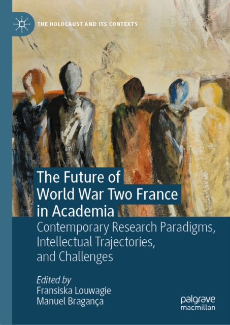 The Future of World War Two France in Academia