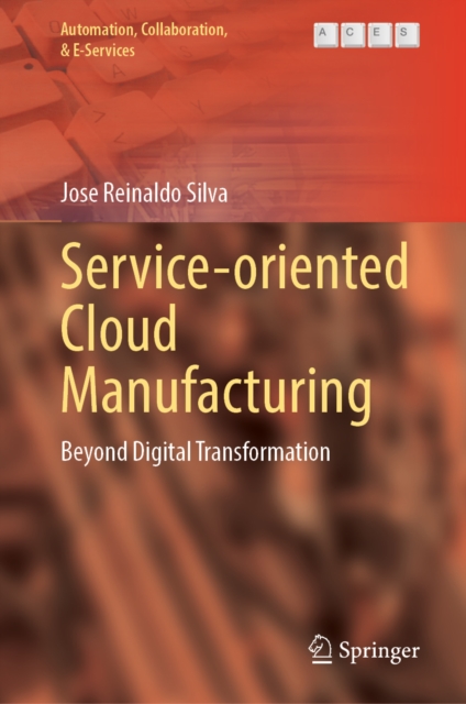 Service-Oriented Cloud Manufacturing