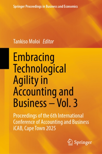 Embracing Technological Agility in Accounting and Business – Vol. 3