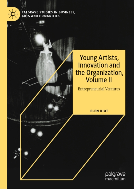 Young Artists, Innovation and the Organization, Volume II