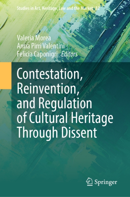 Contestation, Reinvention, and Regulation of Cultural Heritage Through Dissent
