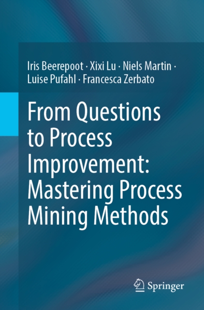 From Questions to Process Improvement: Mastering Process Mining Methods