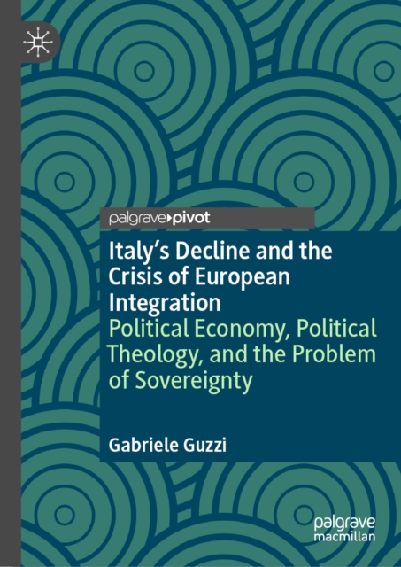Italy’s Decline and the Crisis of European Integration