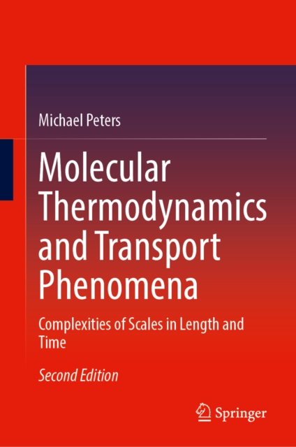 Molecular Thermodynamics and Transport Phenomena