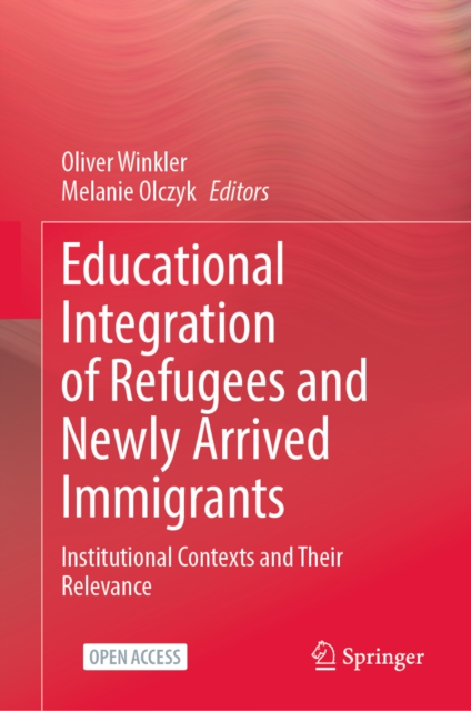 Educational Integration of Refugees and Newly Arrived Immigrants