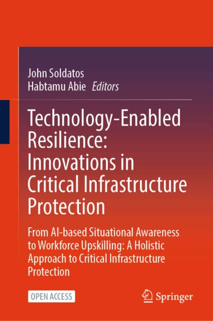 Technology-Enabled Resilience: Innovations in Critical Infrastructure Protection
