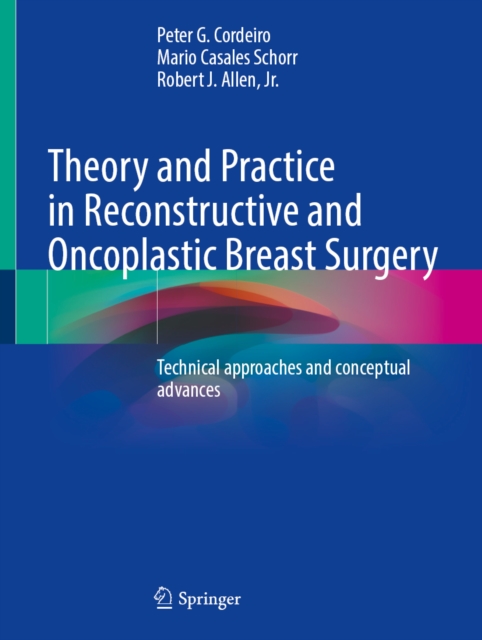 Theory and Practice in Reconstructive and Oncoplastic Breast Surgery