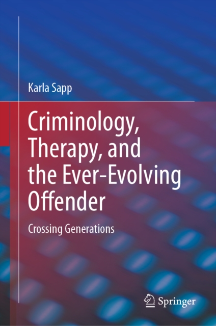 Criminology, Therapy, and the Ever-Evolving Offender