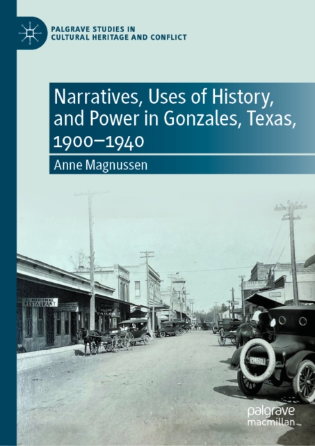 Narratives, Uses of History, and Power in Gonzales, Texas, 1900–1940