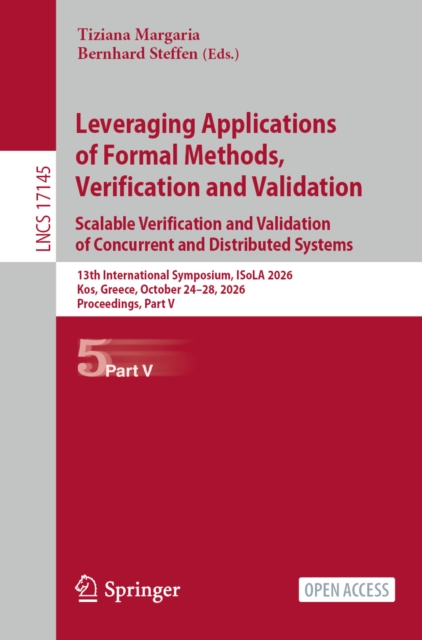 Leveraging Applications of Formal Methods, Verification and Validation. Scalable Verification and Validation of Concurrent and Distributed Systems