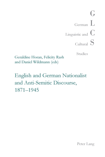 English and German Nationalist and Anti-Semitic Discourse, 1871-1945