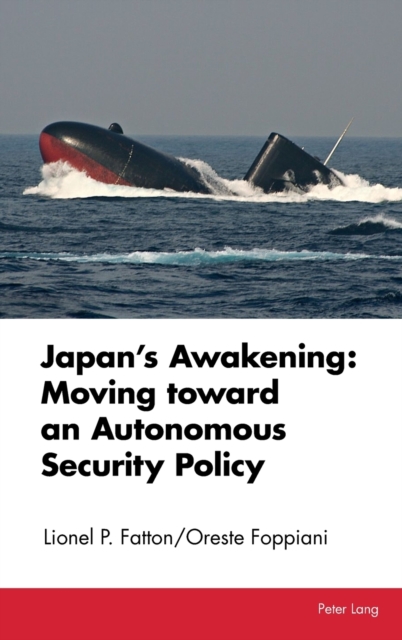 Japan's Awakening: Moving toward an Autonomous Security Policy