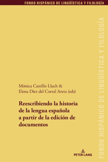 Reescribiendo La Historia de la Lengua Espanola a Partir de la Edicion de Documentos