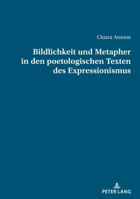 Bildlichkeit und Metapher in den poetologischen Texten des Expressionismus