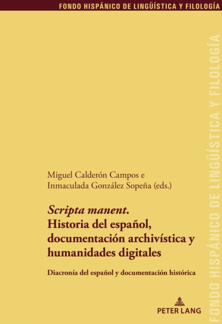 'Scripta manent'. Historia del espanol, documentacion archivistica y humanidades digitales