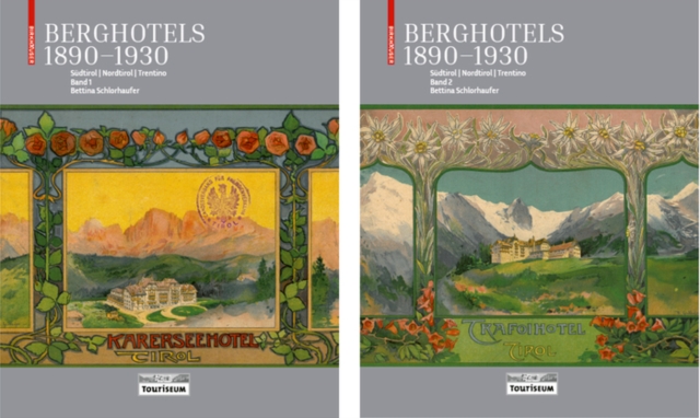 Berghotels 1890-1930: Sudtirol, Nordtirol und Trentino