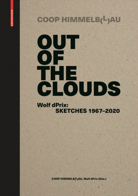 Out of the Clouds. Wolf dPrix: Sketches 1967-2020