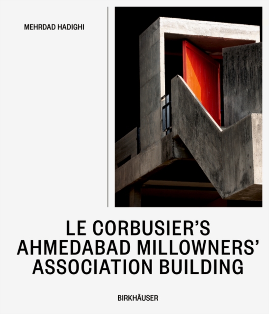 Corbusier’s Ahmedabad Millowners Association Building