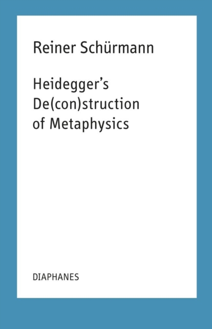 Heidegger`s De(con)struction of Metaphysics