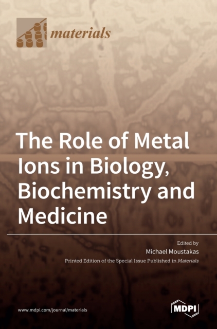 Role of Metal Ions in Biology, Biochemistry and Medicine