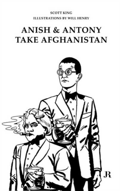 Scott King: Anish and Antony Take Afghanistan