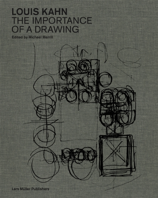 Louis Kahn: The Importance of a Drawing