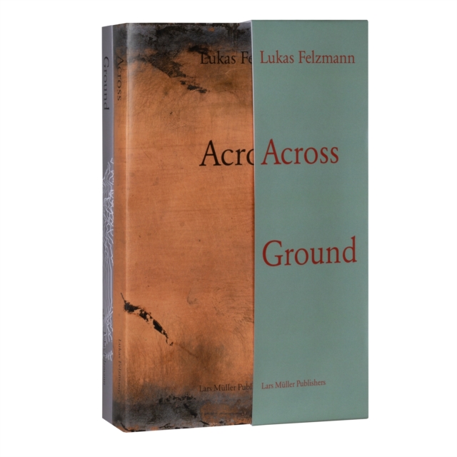 Lukas Felzmann: Across Ground