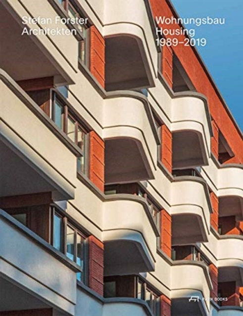 Stefan Forster Architekten - Housing 1989-2019