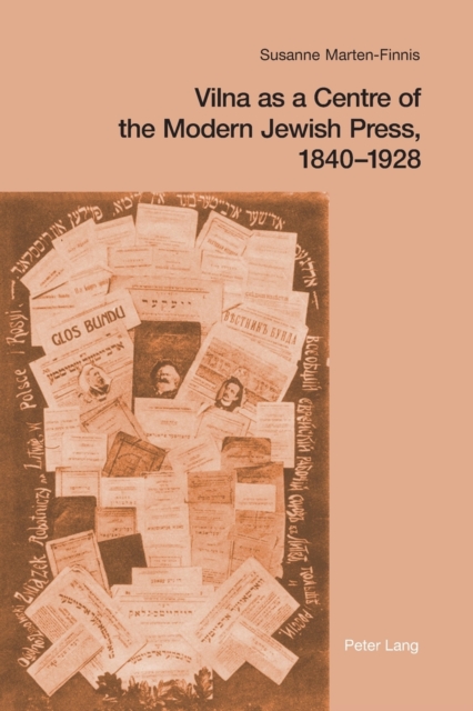 Vilna as a Centre of the Modern Jewish Press, 1840-1928