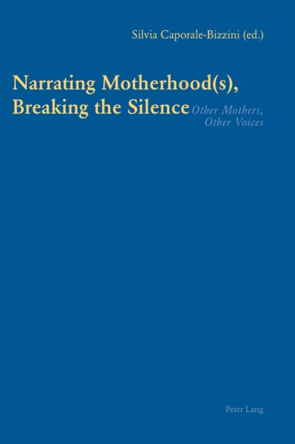 Narrating Motherhood(s), Breaking the Silence