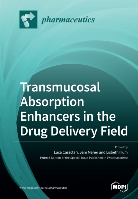 Transmucosal Absorption Enhancers in the Drug Delivery Field