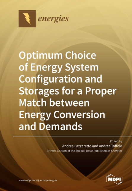 Optimum Choice of Energy System Configuration and Storages for a Proper Match between Energy Conversion and Demands