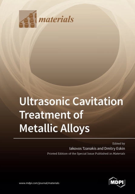 Ultrasonic Cavitation Treatment of Metallic Alloys