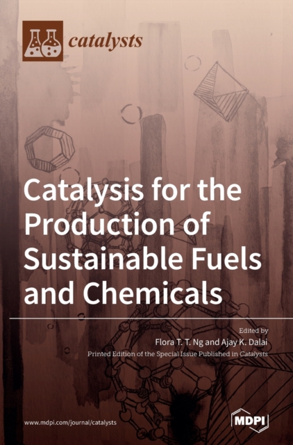 Catalysis for the Production of Sustainable Fuels and Chemicals