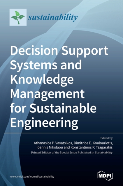 Decision Support Systems and Knowledge Management for Sustainable Engineering