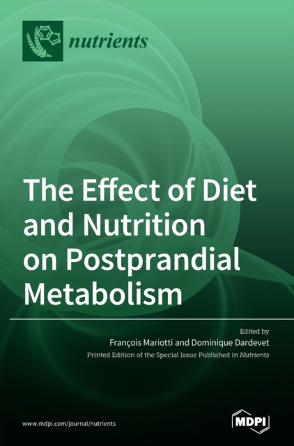 The Effect of Diet and Nutrition on Postprandial Metabolism