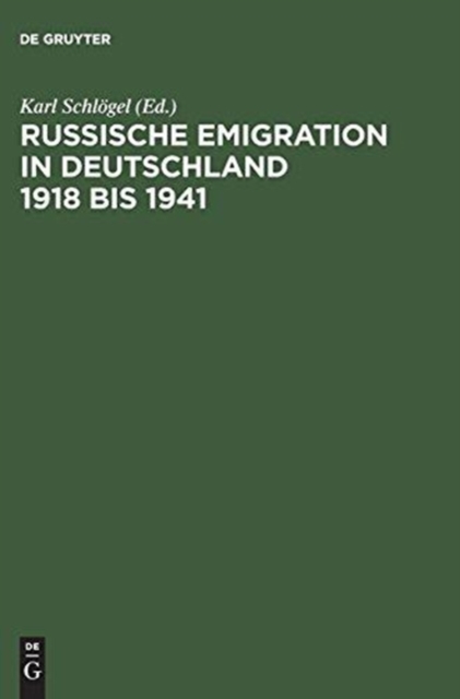 Russische Emigration in Deutschland 1918 Bis 1941 Leben Im Europaeischen Buergerkrieg