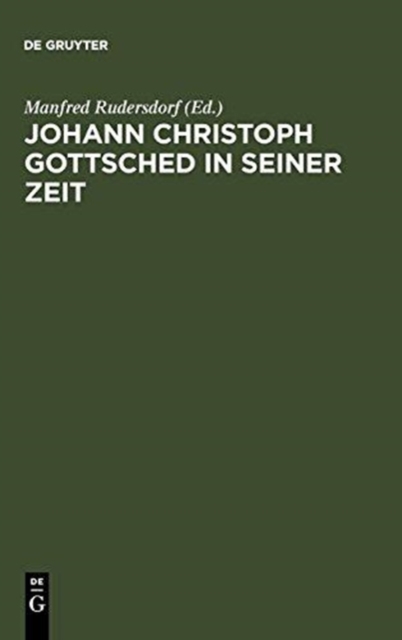 Johann Christoph Gottsched in seiner Zeit