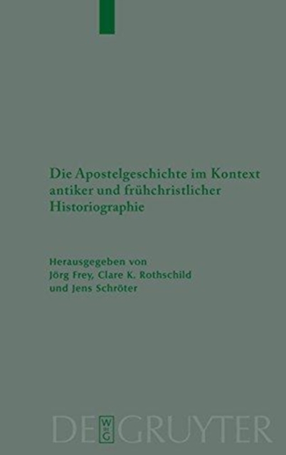 Apostelgeschichte im Kontext antiker und fruhchristlicher Historiographie