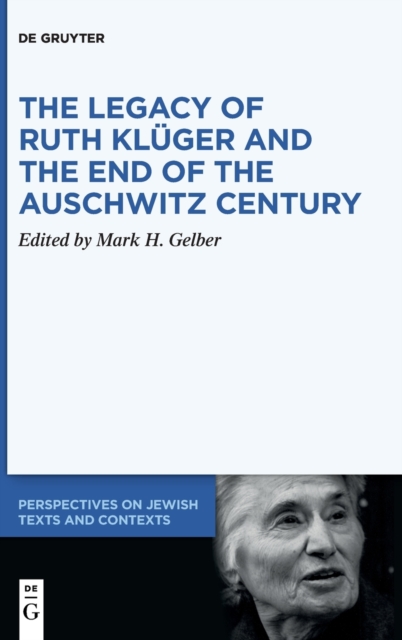 Legacy of Ruth Kluger and the End of the Auschwitz Century