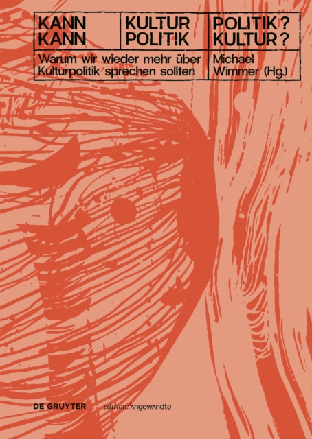 Kann Kultur Politik? – Kann Politik Kultur?
