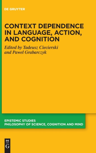 Context Dependence in Language, Action, and Cognition