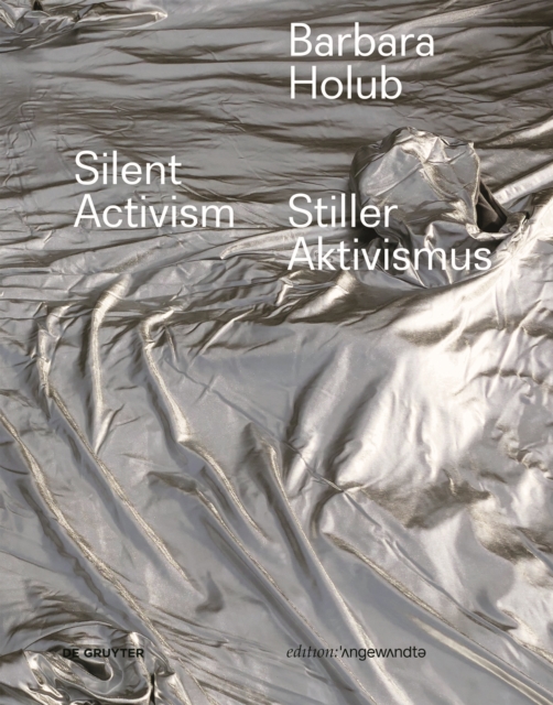 Barbara Holub - Stiller Aktivismus / Silent Activism