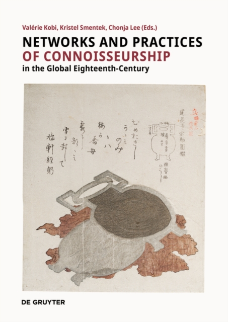 Networks and Practices of Connoisseurship in the Global Eighteenth Century