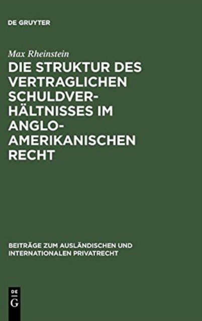 Struktur des vertraglichen Schuldverhaltnisses im anglo-amerikanischen Recht