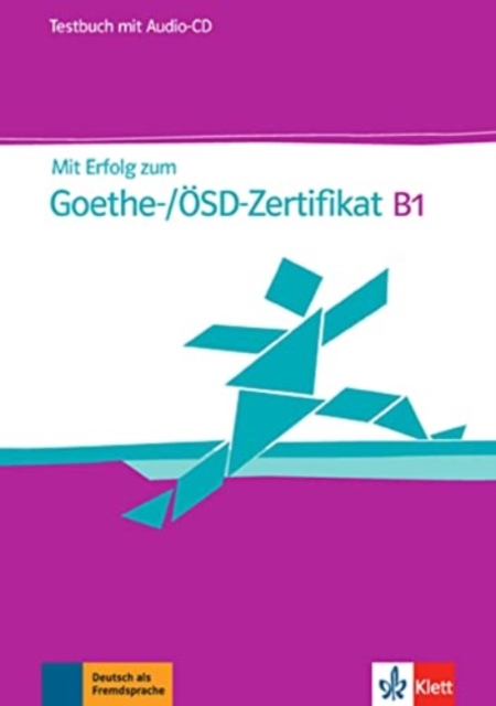Mit Erfolg zum Goethe-/OSD-Zertifikat B1 Testbuch mit Audios
