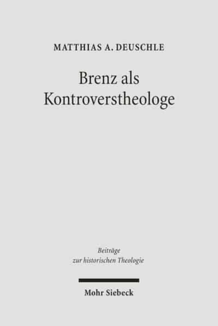 Brenz als Kontroverstheologe