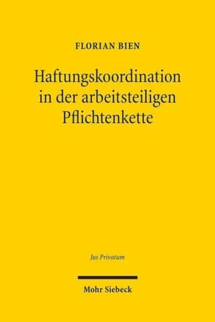 Haftungskoordination in der arbeitsteiligen Pflichtenkette