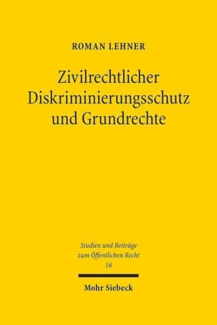 Zivilrechtlicher Diskriminierungsschutz und Grundrechte